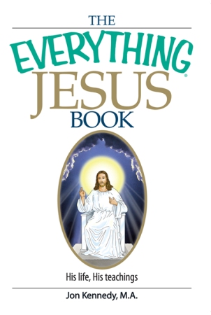 The Everything Jesus Book His Life His Teachings - image 1