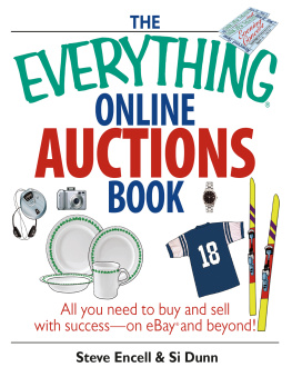 Steve Encell The Everything Online Auctions Book: All You Need to Buy and Sell with Success--on eBay and Beyond