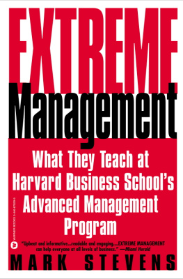 Mark Stevens - Extreme Management: What They Teach at Harvard Business Schools Advanced Management Program