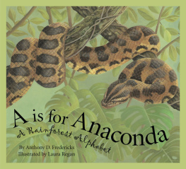 Anthony D. Fredericks A is For Anaconda: A Rainforest Alphabet