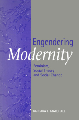 Barbara L. Marshall Engendering Modernity: Feminism, Social Theory and Social Change