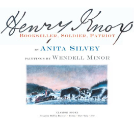 Anita Silvey - Henry Knox: Bookseller, Soldier, Patriot