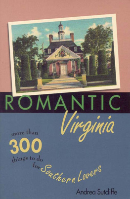 Andrea Sutcliffe - Romantic Virginia: More Than 300 Things to Do for Southern Lovers