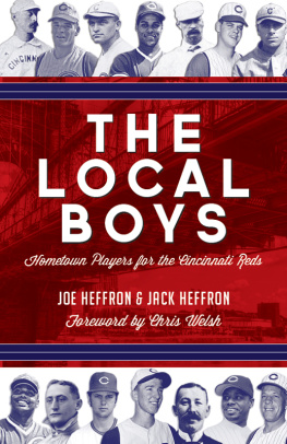 Joe Heffron - The Local Boys: Hometown Players for the Cincinnati Reds