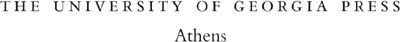 Published in 2013 by the University of Georgia Press Athens Georgia 30602 - photo 1