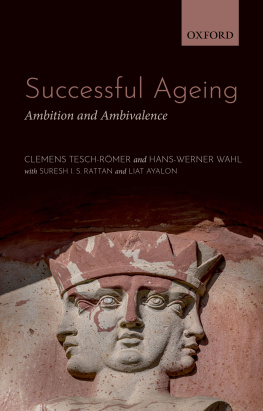 Clemens Tesch-Romer - Successful Ageing: Ambition and Ambivalence