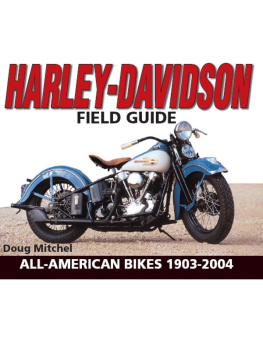 Doug Mitchel Harley-Davidson Field Guide: All-American Bikes 1903-2004
