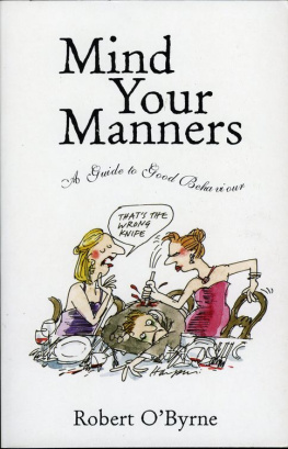 Robert OByrne - Mind Your Manners: A Guide To Good Behaviour