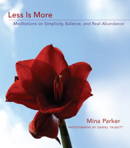 Mina Parker - Less Is More: Meditations on Simplicity, Balance, and Real Abundance