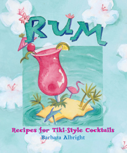 Barbara Albright - Rum: Recipes for Tiki-Style Cocktails