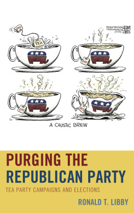 Ronald T. Libby - Purging the Republican Party: Tea Party Campaigns and Elections