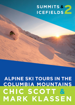 Chic Scott - Summits & Icefields 2: Alpine Ski Tours in the Columbia Mountains