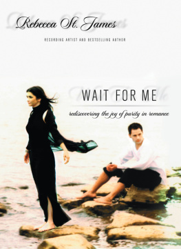 Rebecca St. James - Wait for Me: Rediscovering the Joy of Purity in Romance