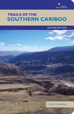 Trails of the Southern Cariboo Second Edition Colin Campbell Surrounded by - photo 3