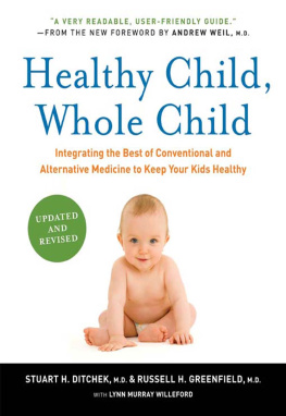 Stuart H. Ditchek M.D. - Healthy Child, Whole Child: Integrating the Best of Conventional and Alternative Medicine to Keep Your Kids Healthy