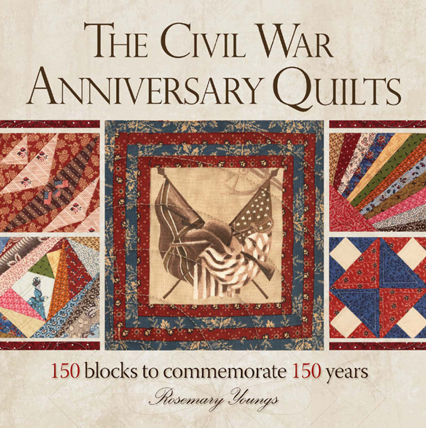 The Civil War Anniversary Quilts 150 Blocks to Commemorate 150 Years - image 1