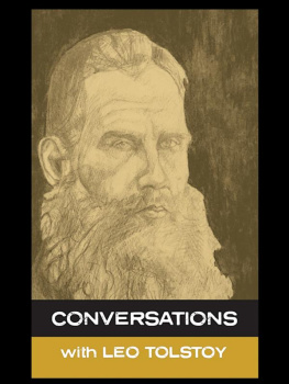 Leo Tolstoy Conversations with Leo Tolstoy: In His Own Words