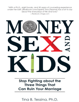 Tina Tessina - Money, Sex, and Kids: Stop Fighting about the Three Things That Can Ruin Your Marriage