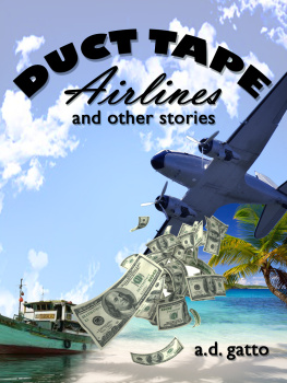 A. D. Gatto Duct Tape Airlines and Other Stories