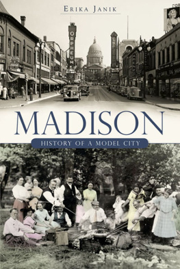 Erika Janik - Madison: History of a Model City