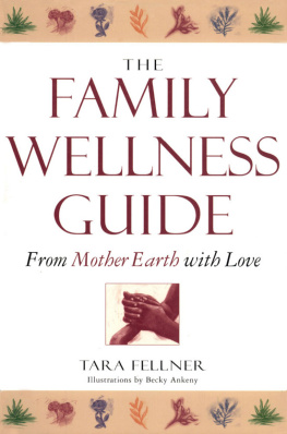 Tara Fellner - Family Wellness Guide: From Mother Earth with Love