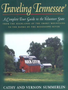 Cathy Summerlin Traveling Tennessee: A Complete Tour Guide to the Volunteer State from the Highlands of the Smoky Mountains to the Banks of the Mississippi River