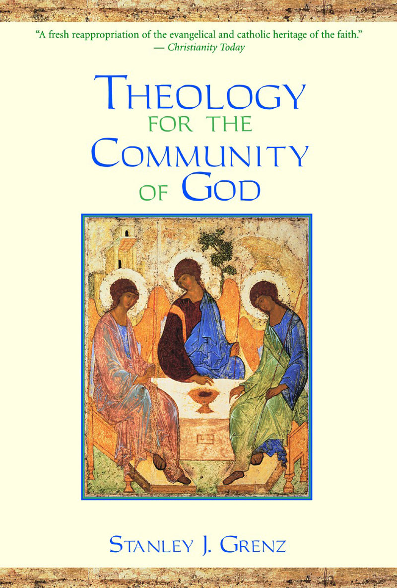 PRAISE FOR Theology for the Community of God Theology for the Community - photo 1