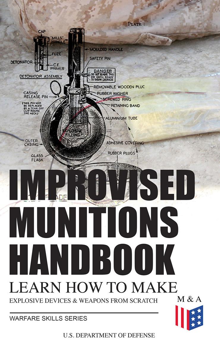 US Department of Defense Improvised Munitions Handbook Learn How to Make - photo 1