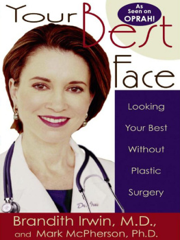 Brandith Irwin M.D. Your Best Face Without Surgery: Looking Your Best Without Plastic Surgery