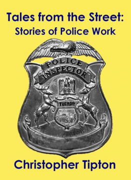 Christopher Tipton - Tales from the Street: Stories of Police Work