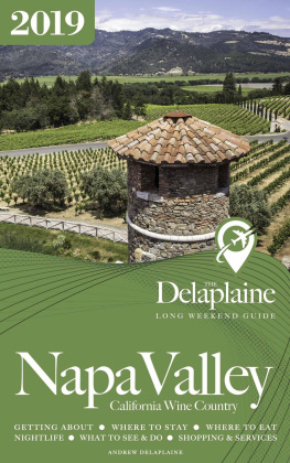 Andrew Delaplaine - Napa Valley: The Delaplaine 2019 Long Weekend Guide