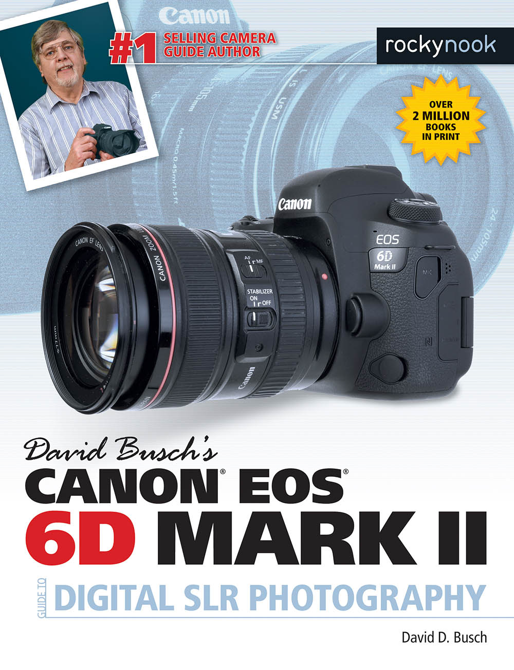 DAVID BUSCHS CANON EOS 6D MARK II GUIDE TO DIGITAL SLR PHOTOGRAPHY David D - photo 1