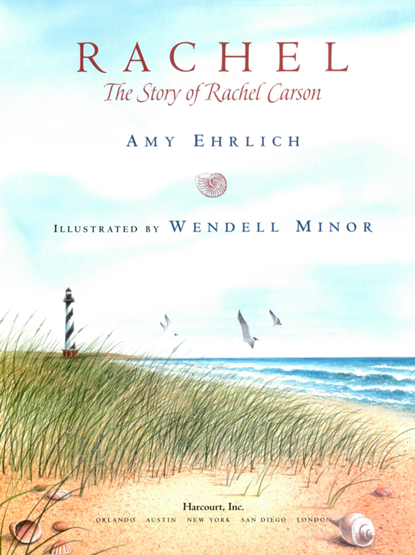 RACHEL The Story of Rachel Carson AMY EHRLICH ILLUSTRATED BY WENDELL MINOR - photo 1