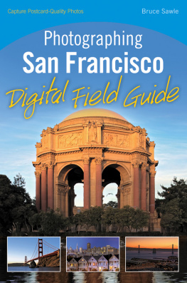 Bruce Sawle - Photographing San Francisco Digital Field Guide