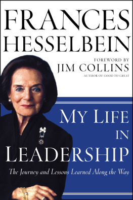 Frances Hesselbein My Life in Leadership: The Journey and Lessons Learned Along the Way