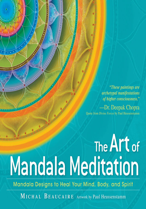 The Art of Mandala Meditation Mandala Designs to Heal Your Mind Body and - photo 1