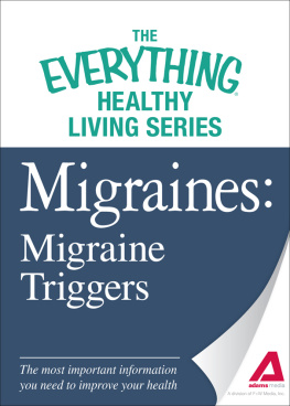 Adams Media - Migraines: Migraine Triggers: The most important information you need to improve your health