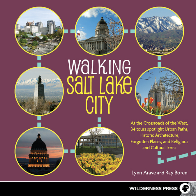 Walking Salt Lake City At the Crossroads of the West 34 Tours Spotlight Urban - photo 1