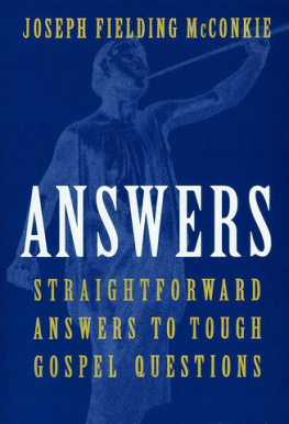 Joseph Fielding McConkie Answers: Straightforward Answers to Tough Gospel Questions
