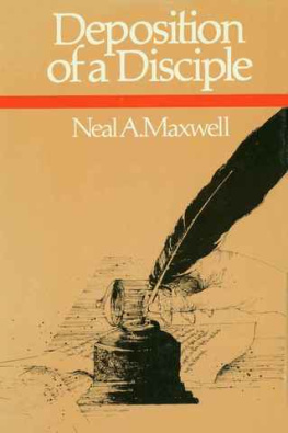 Neal A. Maxwell - Deposition of a Disciple