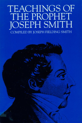 Joseph Smith - Teachings of the Prophet Joseph Smith