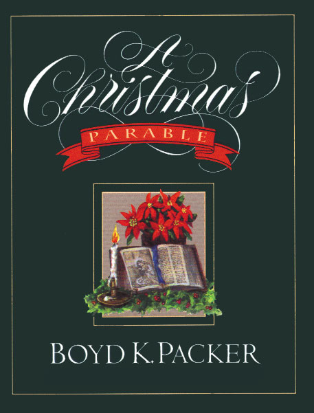 A Christmas Parable Boyd K Packer 1993 Deseret Book Company All rights - photo 1