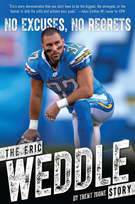 Trent Toone - No Excuses, No Regrets: The Eric Weddle Story