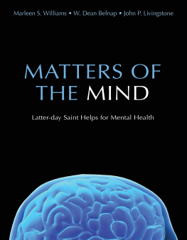 Marlene S. Williams Matters of the Mind: Latter-Day Saint Helps for Mental Illness