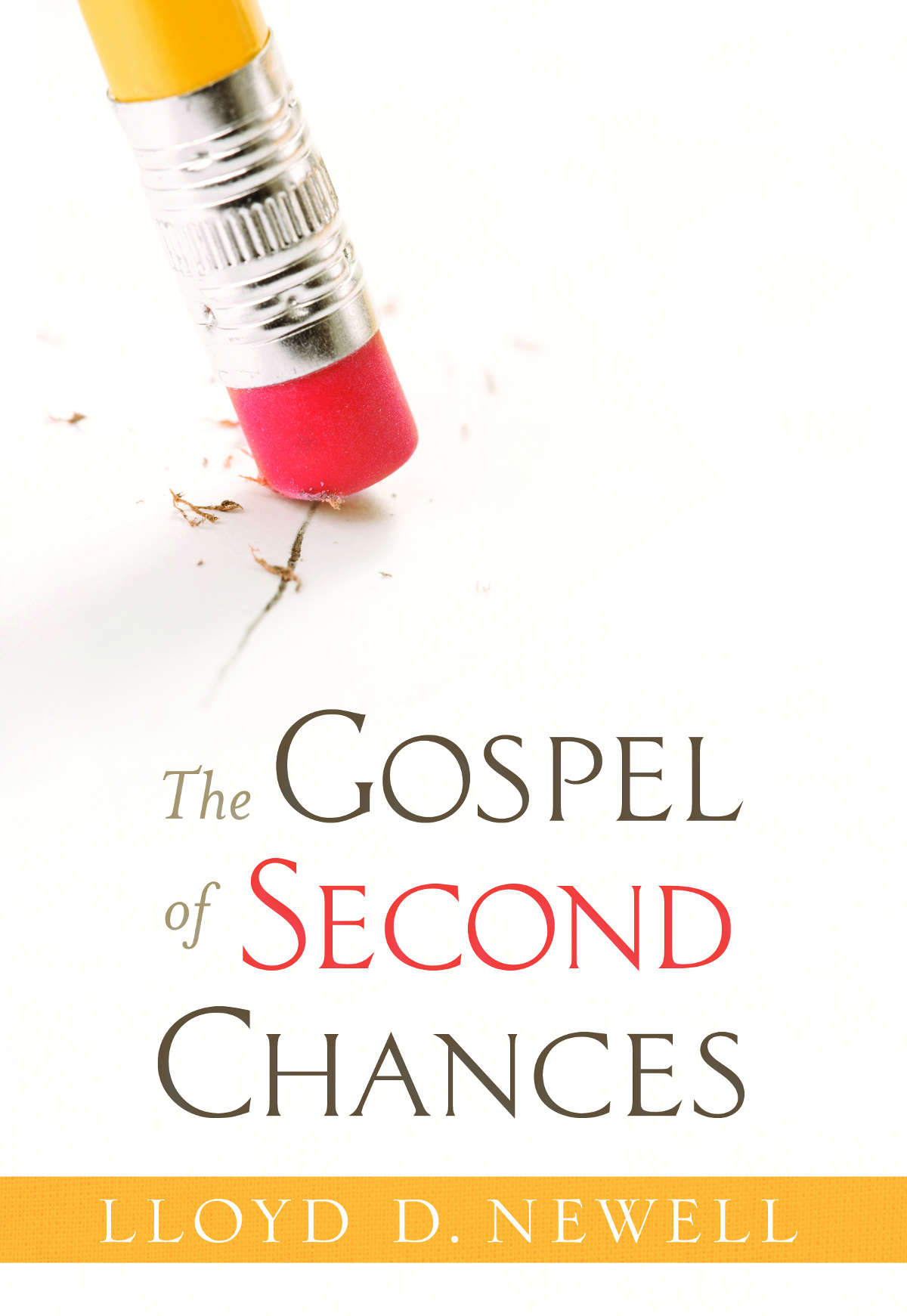 Gospel of Second Chances Lloyd D Newell 2012 Lloyd D Newell All rights - photo 1