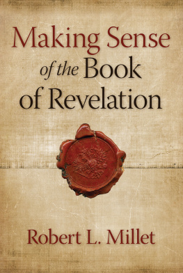 Robert L. Millet Making Sense of the Book of Revelation