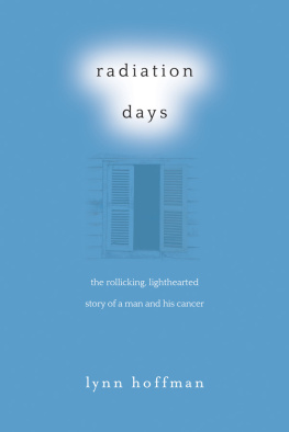 Lynn Hoffman - Radiation Days: The Rollicking, Lighthearted Story of a Man and His Cancer