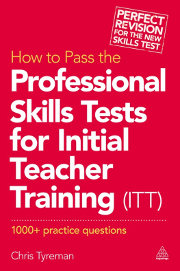 Chris John Tyreman - How to Pass the Professional Skills Tests for Initial Teacher Training (ITT): 1000 + Practice Questions