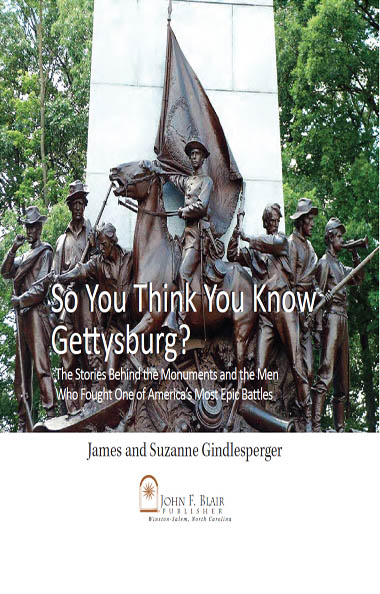 So You Think You Know Gettysburg The Stories behind the Monuments and the Men Who Fought One of Americas Most Epic Battles - image 2