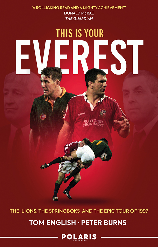 THIS IS YOUR EVEREST THIS IS YOUR EVEREST THE LIONS THE SPRINGBOKS AND - photo 1